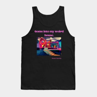 Weird Barbie's weird house. Tank Top